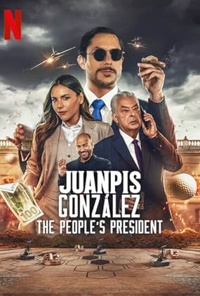 ดูหนัง Juanpis González: The People’s President (2024) ประธานาธิบดีของปวงชน